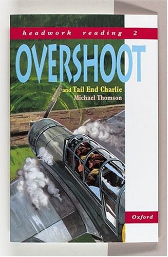 Headwork Reading, Level 2B: Overshoot, and Tail End Charlie (9780198335665) by Thomson, Michael E.; Culshaw, Chris