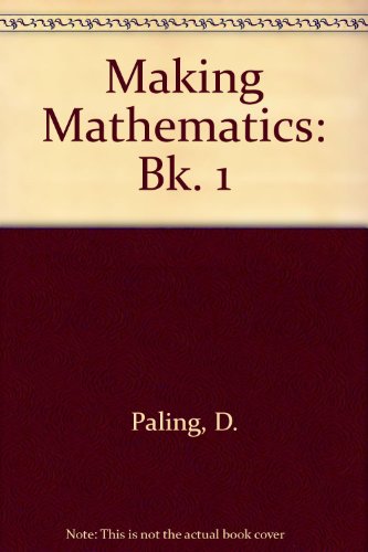 Making Mathematics: Secondary Course (9780198336853) by Paling, D.; Banwell, C. S.; Saunders, K. D.; C. S. Banwell, And K. D. Saunders