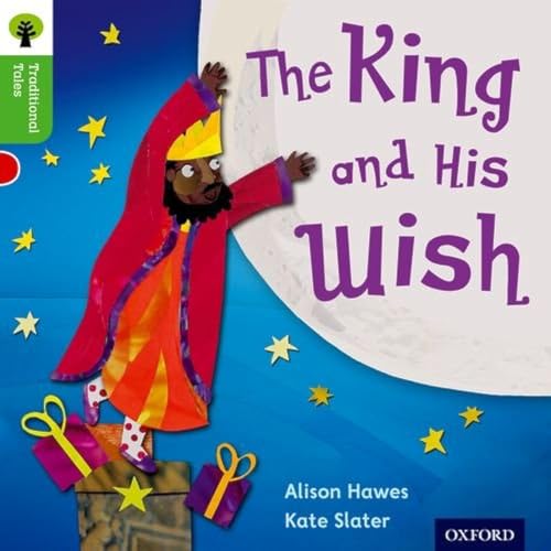 Imagen de archivo de Oxford Reading Tree Traditional Tales: Level 2: The King and His Wish (Oxford Reading Tree Traditional Tales 2011) a la venta por WorldofBooks