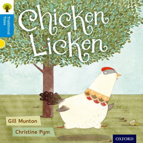 Stock image for Oxford Reading Tree Traditional Tales: Level 3: Chicken Licken (Oxford Reading Tree Traditional Tales 2011) for sale by WorldofBooks