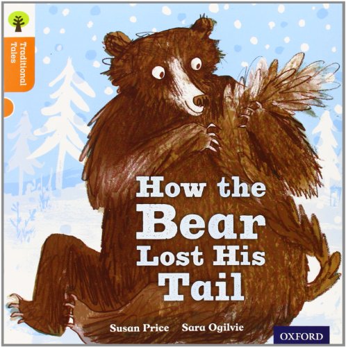 Stock image for Oxford Reading Tree Traditional Tales: Level 6: The Bear Lost Its Tail for sale by Greener Books