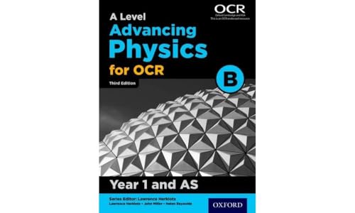 9780198340935: A Level Advancing Physics for OCR B: Year 1 and AS (Advancing Physics Second Edition)