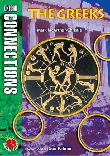 9780198348641: Oxford Connections: Year 6: The Greeks: History - Pupil Book (Miscellaneous Primary Literacy)