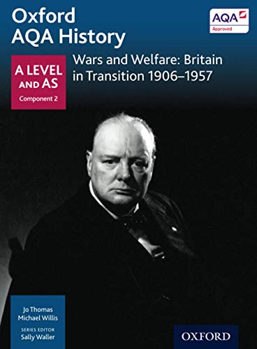 9780198354598: Oxford AQA History: Wars and Welfare: Britain in Transition 1906-1957