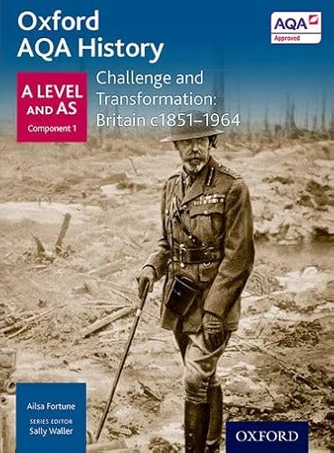 Stock image for Challenge and Transformation: Britain c1851-1964 (Oxford A Level History for AQA) for sale by WorldofBooks