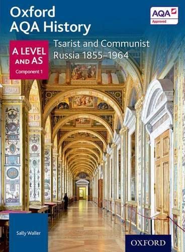 Imagen de archivo de Oxford AQA History for A Level: Tsarist and Communist Russia 1855-1964 (Oxford A Level History for AQA) a la venta por Chiron Media