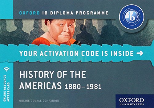 Imagen de archivo de History of the Americas 1880-1981: IB History Online Course Book: Oxford IB Diploma Program a la venta por Brook Bookstore