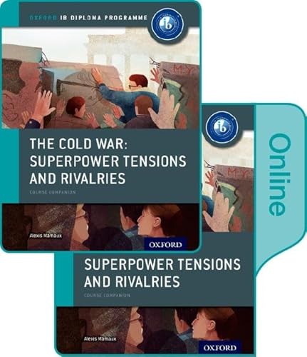 Imagen de archivo de The Cold War - Tensions and Rivalries: IB History Print and Online Pack: Oxford IB Diploma Program a la venta por Books Unplugged