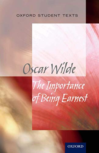 Imagen de archivo de Oxford Student Texts: The Importance of Being Earnest a la venta por AwesomeBooks