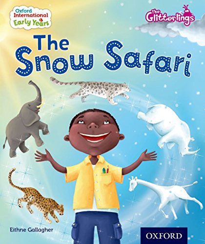 9780198355847: Oxford International Early Years: The Glitterlings: The Snow Safari (Storybook 6)