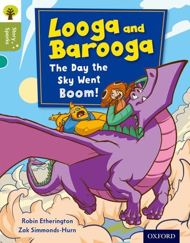9780198356486: Oxford Reading Tree Story Sparks: Oxford Level 7: Looga and Barooga: The Day the Sky Went Boom!
