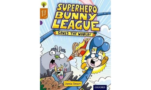 Beispielbild fr Oxford Reading Tree Story Sparks: Oxford Level 8: Superhero Bunny League Saves the World! zum Verkauf von WorldofBooks