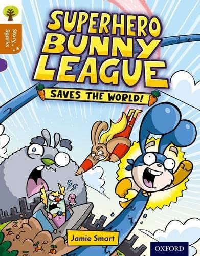 Imagen de archivo de Oxford Reading Tree Story Sparks: Oxford Level 8: Superhero Bunny League Saves the World! a la venta por WorldofBooks