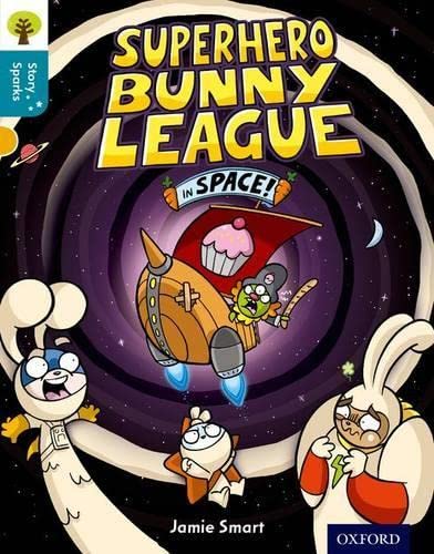 Imagen de archivo de Oxford Reading Tree Story Sparks: Oxford Level 9: Superhero Bunny League in Space! a la venta por WorldofBooks