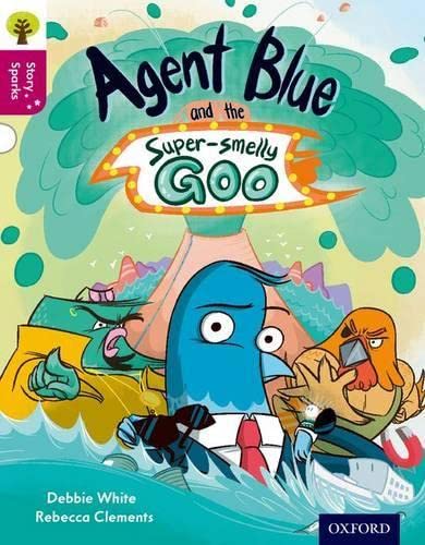 Imagen de archivo de Oxford Reading Tree Story Sparks: Oxford Level 10: Agent Blue and the Super-smelly Goo a la venta por Goldstone Books