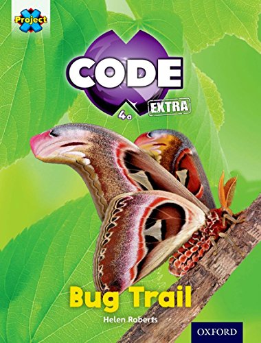 9780198363385: Project X CODE Extra: Yellow Book Band, Oxford Level 3: Bugtastic: Bug Trail (Project X CODE ^IExtra^R)