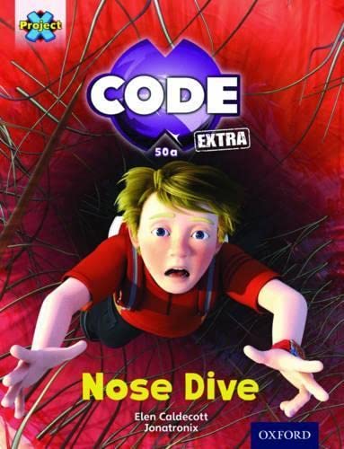 9780198363729: Project X CODE Extra: Gold Book Band, Oxford Level 9: Marvel Towers: Nose Dive (Project X CODE ^IExtra^R)