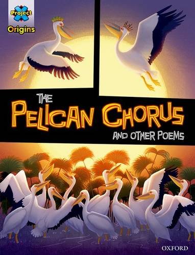 Beispielbild fr Project X Origins Graphic Texts: Grey Book Band, Oxford Level 14: The Pelican Chorus and other poems zum Verkauf von AwesomeBooks