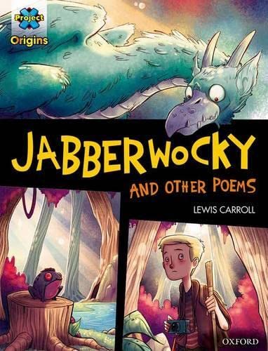 Stock image for Project X Origins Graphic Texts: Dark Red Book Band, Oxford Level 18: Jabberwocky and other poems (Project X Origins ^IGraphic Texts^R) for sale by WorldofBooks