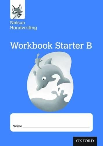 Stock image for Nelson Handwriting: Reception/Primary 1: Starter B Workbook (pack of 10) for sale by WorldofBooks