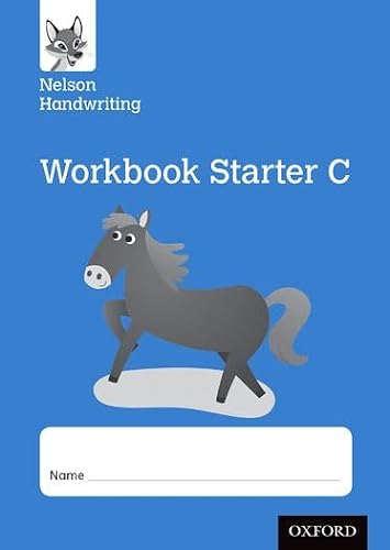 Stock image for Nelson Handwriting: Reception/Primary 1: Starter C Workbook (Pack of 10) for sale by Blackwell's
