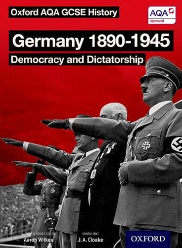 Stock image for Germany 1890-1945: Democracy and Dictatorship (Oxford AQA History for GCSE) for sale by WorldofBooks