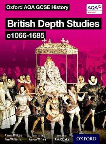 Stock image for Oxford AQA History for GCSE: British Depth Studies c1066-1685 (Norman, Medieval, Elizabethan and Restoration England) for sale by AwesomeBooks