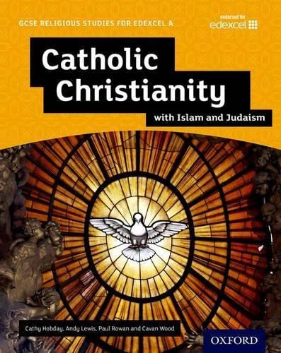 Stock image for GCSE Religious Studies for Edexcel A: Catholic Christianity with Islam and Judaism Student Book for sale by WorldofBooks