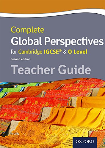 9780198374527: Complete Global Perspectives for Cambridge IGCSERG & O Level Teacher Guide (CIE A Level)