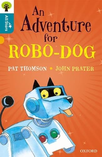 Beispielbild fr Oxford Reading Tree All Stars: Oxford Level 9 An Adventure for Robo-dog: Level 9 zum Verkauf von WorldofBooks