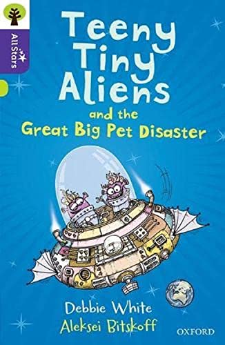 Imagen de archivo de Oxford Reading Tree All Stars: Oxford Level 11: Teeny Tiny Aliens and the Great Big Pet Disaster a la venta por WorldofBooks