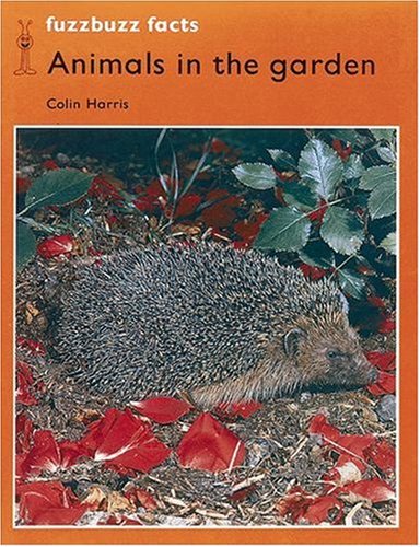 Stock image for fuzzbuzz: Level 2: fuzzbuzz facts: Animals in the Garden (Fuzzbuzz: A Remedial Reading Scheme) for sale by Stephen White Books