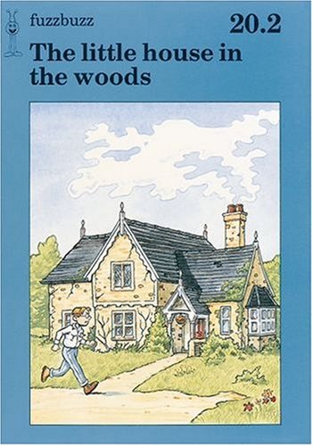 Fuzzbuzz: Level 3A Storybooks: the Little House in the Woods (9780198381785) by Harris, Colin; Hingley, Michael