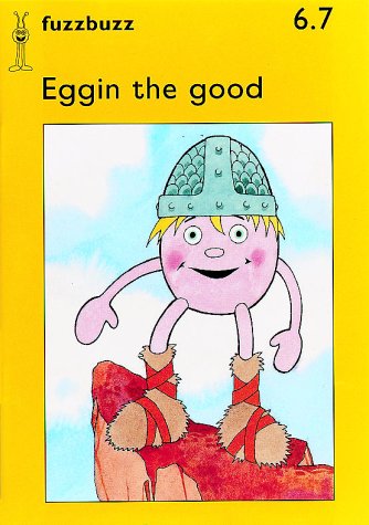 Stock image for fuzzbuzz: Level 1B Storybooks: Eggin the Good: 6.7 for sale by WorldofBooks