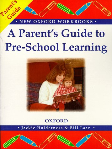 A Parents Guide to Pre-school Learning (New Oxford Workbooks) (9780198382515) by Holderness, J.A.; Laar, Bill