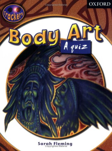 Stock image for Trackers: Level 6: Non-Fiction: Body Art: A Quiz: Non-fiction Level 6 for sale by AwesomeBooks