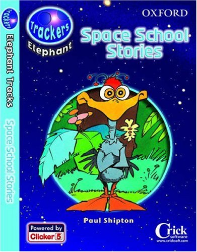 Trackers: Elephant Tracks: Space School Stories Software: Unlimited Licence (9780198384762) by Shipton, Paul; Ruttle, Kate;, Crick