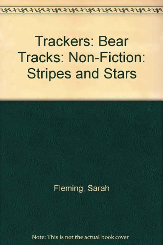 Stock image for Trackers: Bear Tracks: Non-Fiction: Stripes and Stars for sale by WYEMART LIMITED