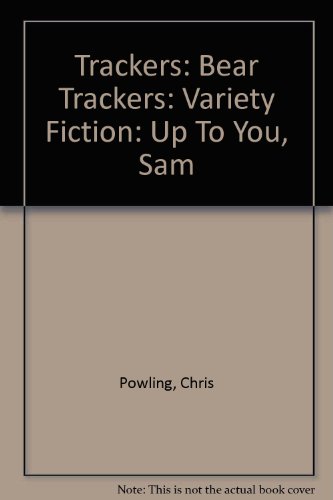 Stock image for Trackers: Bear Trackers: Variety Fiction: Up To You, Sam for sale by Bahamut Media