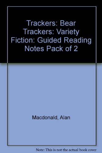 Trackers: Bear Trackers: Variety Fiction: Guided Reading Notes Pack of 2 (9780198385172) by MacDonald, Alan; Powling, Chris; Ruttle, Kate