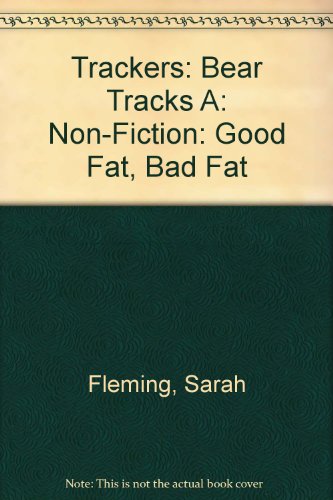 9780198385912: Trackers: Bear Tracks A: Non-Fiction: Good Fat, Bad Fat
