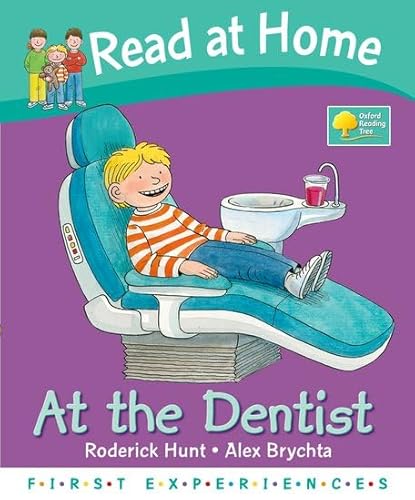 At the Dentist (Read at Home: First Experiences) (9780198386414) by Hunt, Roderick; Young, Annemarie; Brychta, Alex