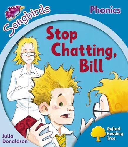 Stock image for Level 3: More Songbirds Phonics: Stop Chatting, Bill (Oxford Reading Tree) for sale by WorldofBooks