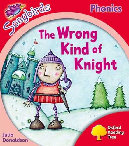 Beispielbild fr Oxford Reading Tree Songbirds Phonics: Level 4: The Wrong Kind of Knight zum Verkauf von WorldofBooks
