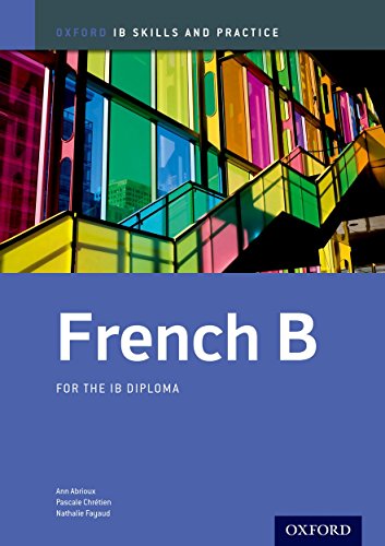 Beispielbild fr IB French B: Skills and Practice : Oxford IB Diploma Program zum Verkauf von Better World Books