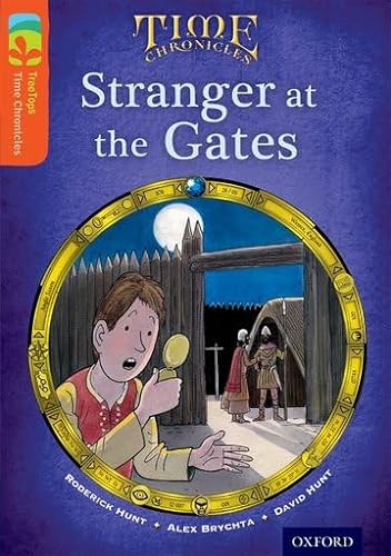 Stock image for Oxford Reading Tree TreeTops Time Chronicles: Level 13. Stranger At The Gates (Paperback) for sale by Iridium_Books