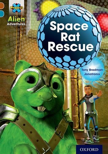 9780198391173: Project X Alien Adventures: Brown Book Band, Oxford Level 9: Space Rat Rescue (Project X ^IAlien Adventures^R)