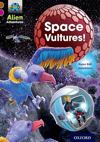 9780198391203: Project X Alien Adventures: Brown Book Band, Oxford Level 10: Space Vultures