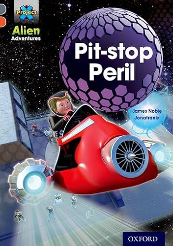 Stock image for Project X Alien Adventures: Grey Book Band, Oxford Level 13: Pit-stop Peril for sale by WorldofBooks
