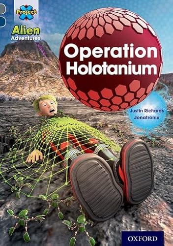 Beispielbild fr Project X Alien Adventures: Grey Book Band, Oxford Level 14: Operation Holotanium zum Verkauf von WorldofBooks